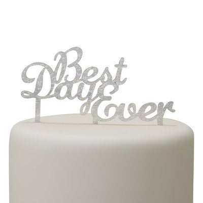 Cake Topper -Silver Best Day Ever - Must Love Party